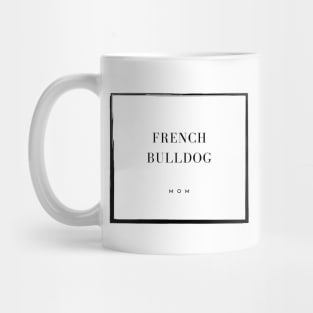 French Bulldog Mom Mug